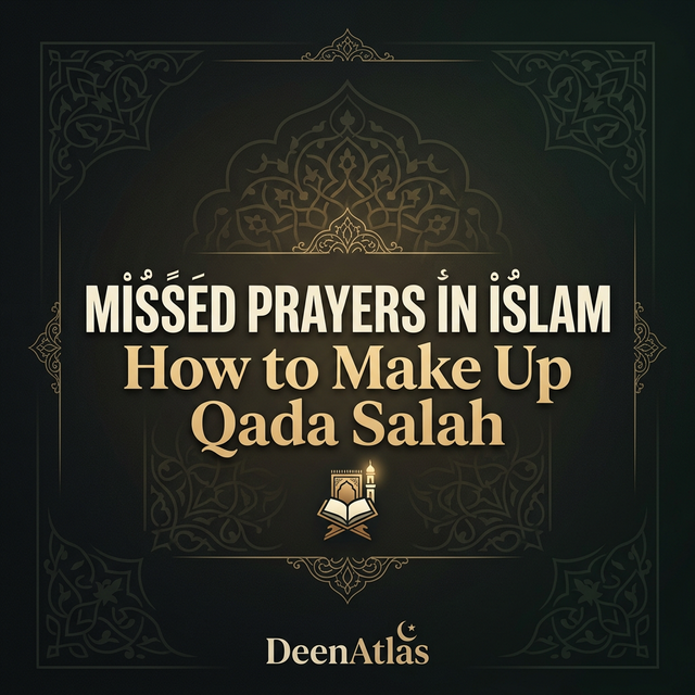 Qada How to Make Up Missed Prayers (Qada Salah): Complete Guide | DeenAtlas