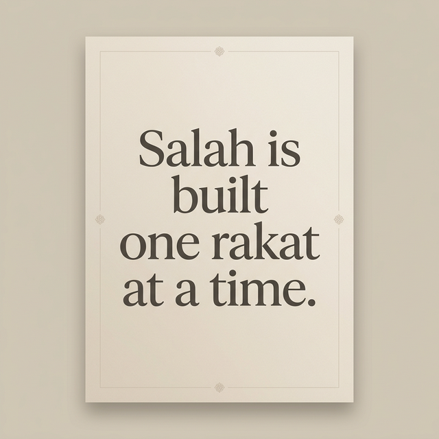 Islamic quote about salah and building prayer through each rakat
